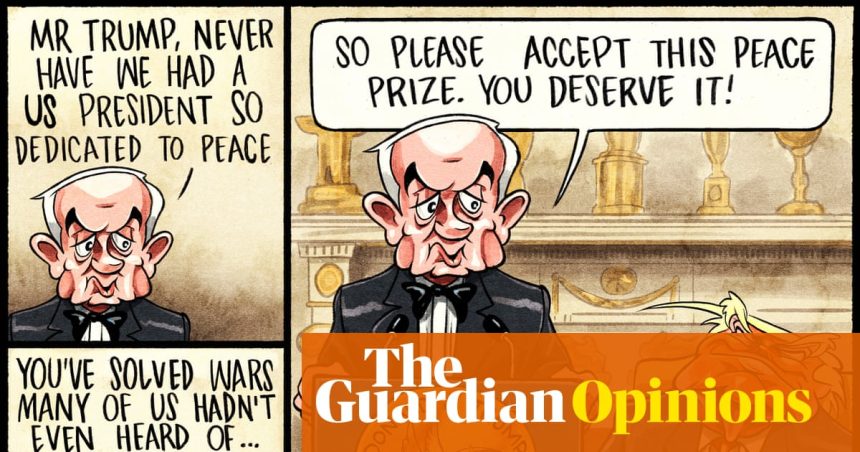 Ben Jennings on Trump, Netanyahu and the Nobel peace prize – cartoon
