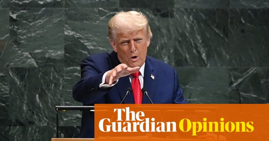 Trump’s UN rant revealed his true priorities – and Britain should watch out | Martin Kettle