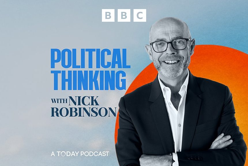 Political Thinking with Nick Robinson