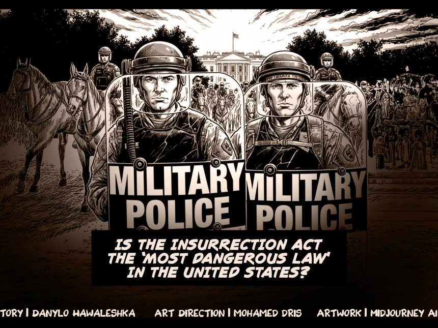 Is the Insurrection Act the ‘most dangerous law’ in the Is the Insurrection Act the ‘most dangerous law’ in the United States?