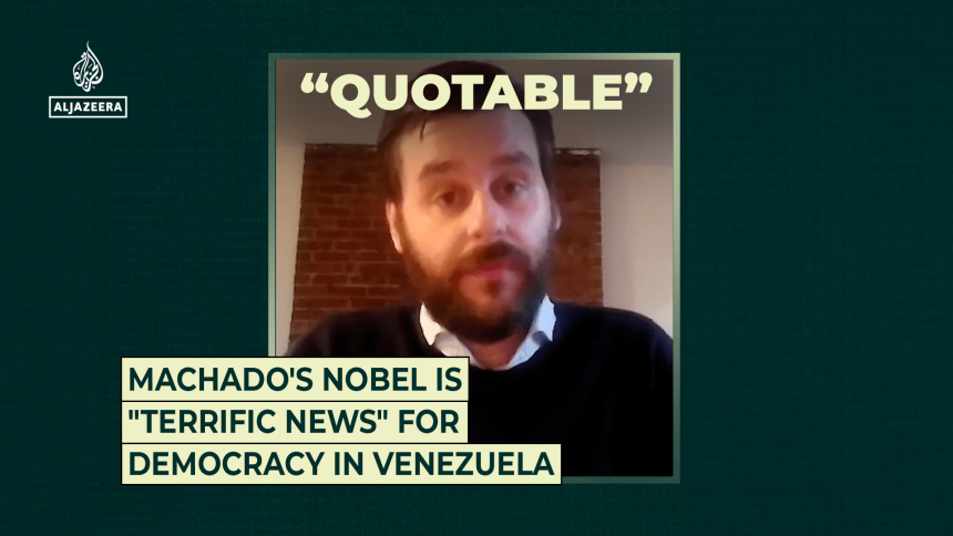 Machado’s Nobel is “terrific news” for democracy in Venezuela Machado’s Nobel is “terrific news” for democracy in Venezuela