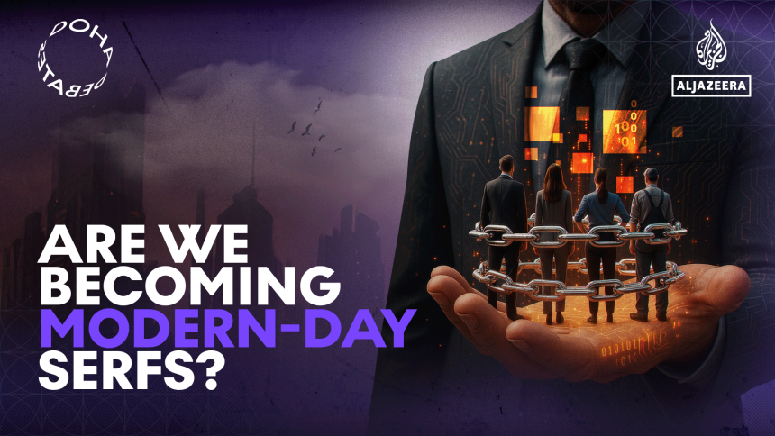 Are we becoming modern-day serfs?
